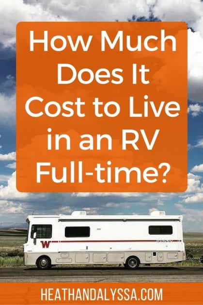 How Much Does It Cost to Live in an RV Full-Time? – Heath & Alyssa